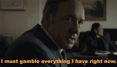 a man says i must gamble everything i have right now