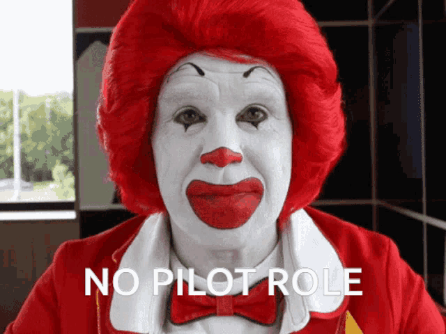 a mcdonald 's clown says no pilot role in front of him