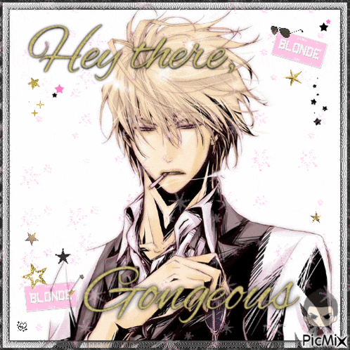 a picture of a man with the words hey there blonde gorgeous on the bottom
