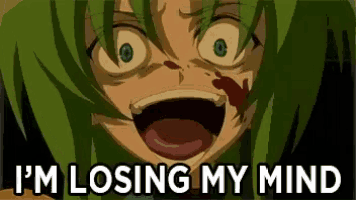 a girl with green hair is screaming and says i 'm losing my mind