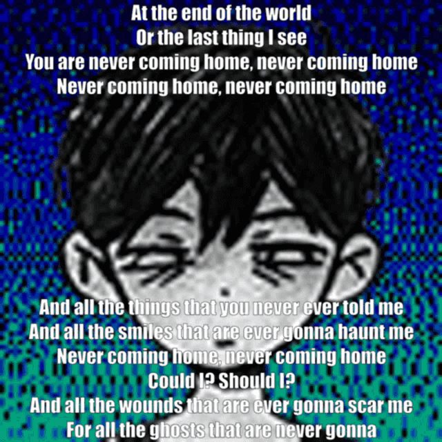 at the end of the world or the last thing i see