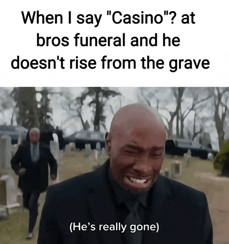 a man in a suit is crying in a cemetery with the caption " when i say casino "