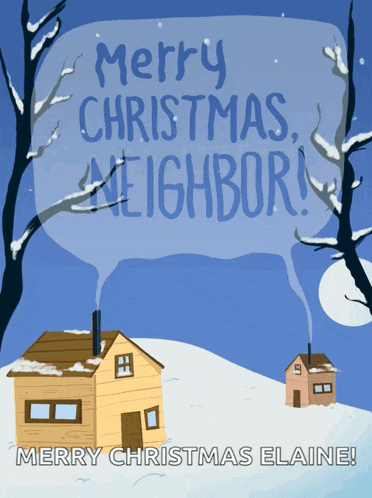 a christmas greeting card that says merry christmas neighbor merry christmas elaine