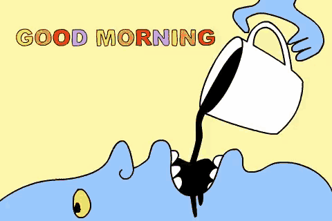 a cartoon of a person pouring a cup of coffee into another person 's mouth with the words good morning below it