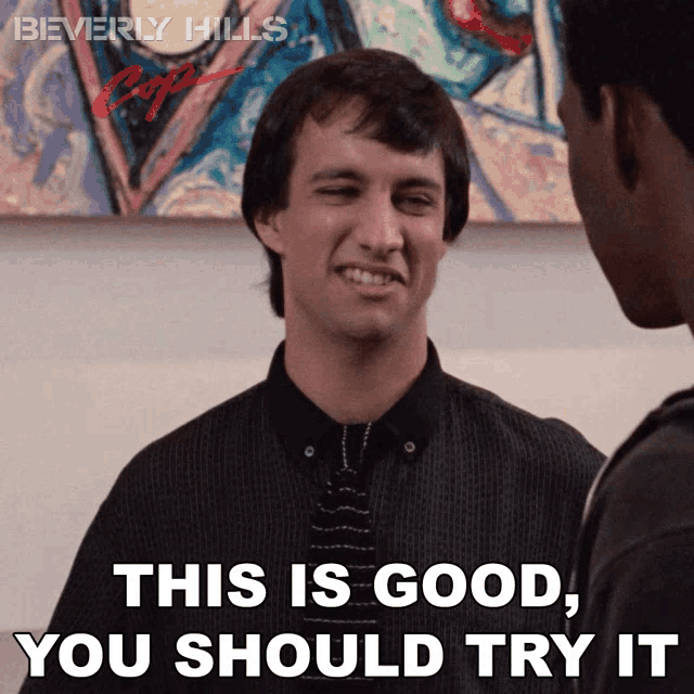 This Is Good You Should Try It Serge GIF - This Is Good You Should Try It Serge Beverly Hills Cop GIFs