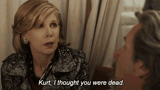 a woman says kurt i thought you were dead while talking to a man