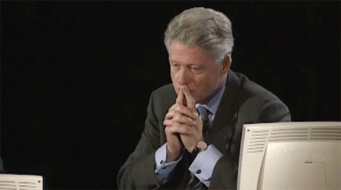 One Second While I Think About Wtf U Just Said GIF - Bill Clinton Contemplating Thinking GIFs