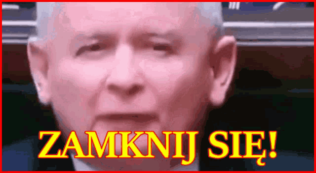 a close up of a man 's face with the words zamknij sie written below him