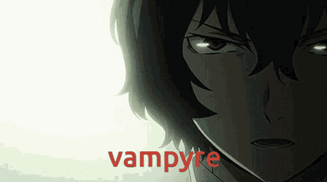 a close up of a person 's face with the word vampyre in red letters