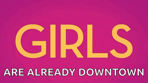 a sign that says girls are already downtown on a pink background