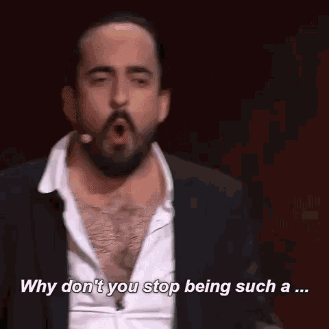 a man with a beard is saying why do n't you stop being such a ...