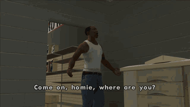 a man in a white tank top stands in a room with the words come on homie where are you