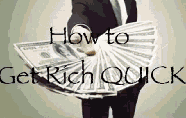 a man in a suit is holding a fan of money with the words " how to get rich quick " written above him