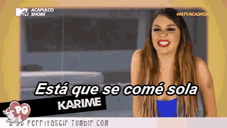 a picture of a woman with the words esta que se come sola karime on it