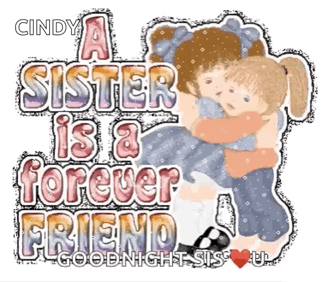 a sister is a forever friend goodnight sis