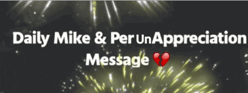 daily mike & per unappreciation message with a broken heart