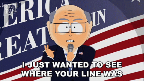 I Just Wanted To See Where Your Line Was Mr Garrison GIF