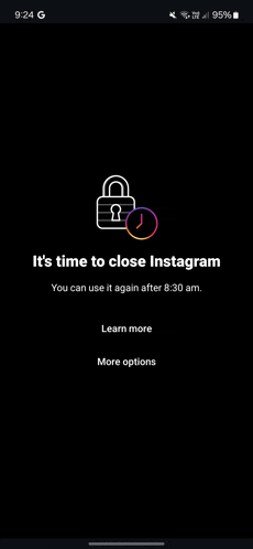 it 's time to close instagram , you can use it again after 8 : 30 am .