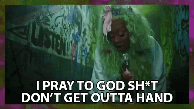 I Pray To God Shit Dont Get Outta Hand GIF - I Pray To God Shit Dont Get Outta Hand I Pray I Stay In Control GIFs
