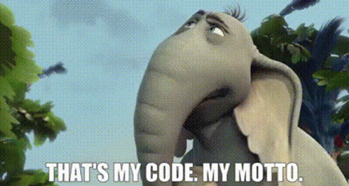 Horton Hears A Who Thats My Code GIF - Horton Hears A Who Thats My Code My Motto GIFs