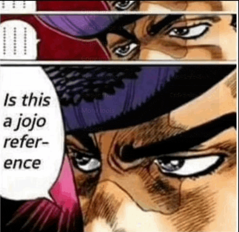 a close up of a person 's face with a speech bubble that says `` is this a jojo reference ence ''