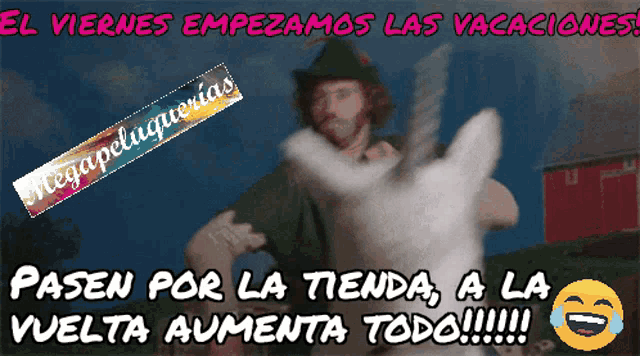 a cartoon of a man holding a goat with the words el viernes empezamos las vacaciones