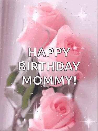 a birthday card with pink roses and the words `` happy birthday mommy '' .