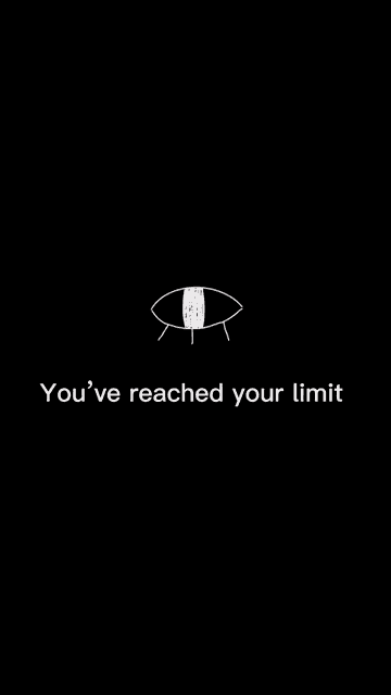 a black background with a drawing of a eye and the words `` you 've reached your limit '' .