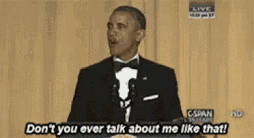 barack obama is giving a speech at a podium and says do n't you ever talk about me like that !