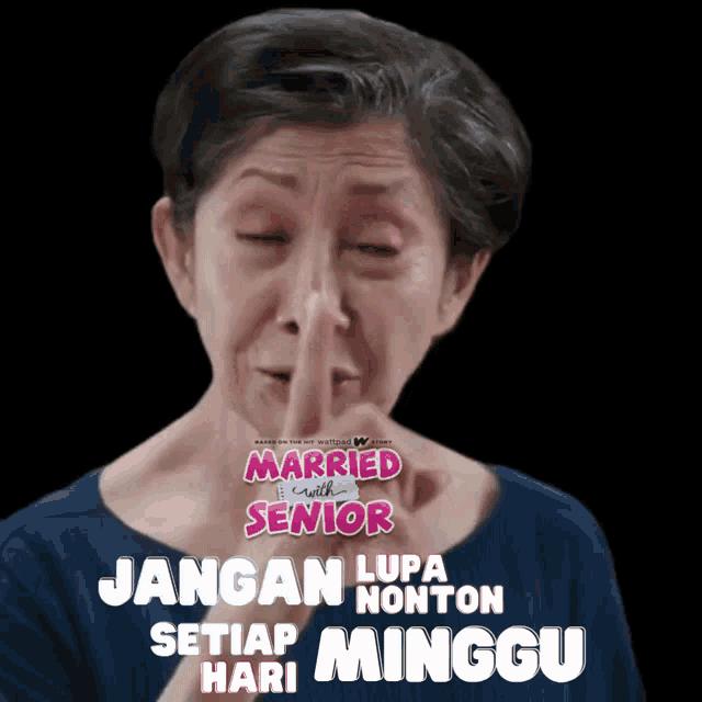 an older woman holds her finger to her mouth and says married with senior jangan lupa nonton setiap minggu