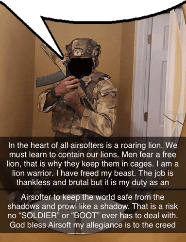 in the heart of all airsofters is a roaring lion we must learn to contain our lions ..