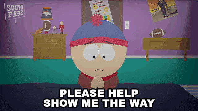 Please Help Show Me The Way Stan Marsh GIF - Please Help Show Me The Way Stan Marsh South Park GIFs