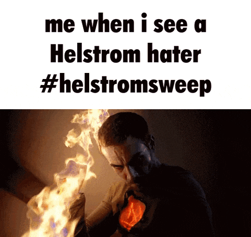 a man with flames coming out of his head says me when i see a helstrom hater