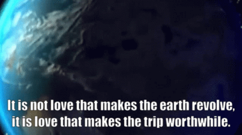 Planet It Is Not Love That Makes The Earth Revolve GIF - Planet It Is Not Love That Makes The Earth Revolve GIFs