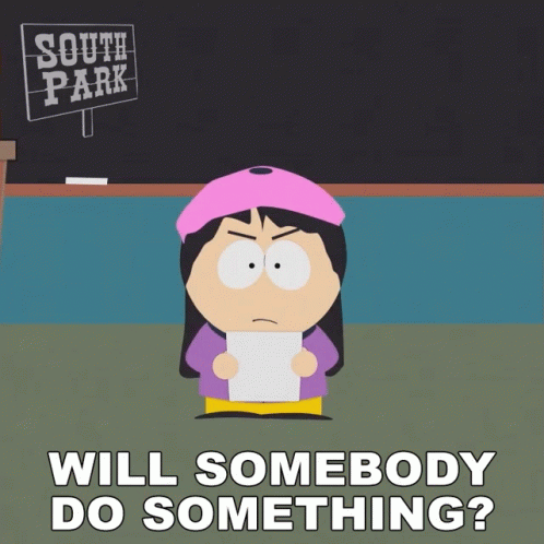 Will Somebody Do Something Wendy Testaburger GIF - Will Somebody Do Something Wendy Testaburger South Park GIFs