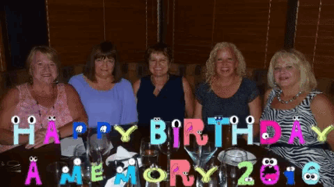 a group of women sitting at a table with the words happy birthday a memory 2016 on the bottom