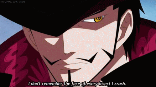 Mihawk I Dont Remember The Face Of An Insect GIF - Mihawk I Dont Remember The Face Of An Insect GIFs