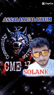a man wearing sunglasses stands in front of a wolf and the words assalamualaikum cme 17 solank