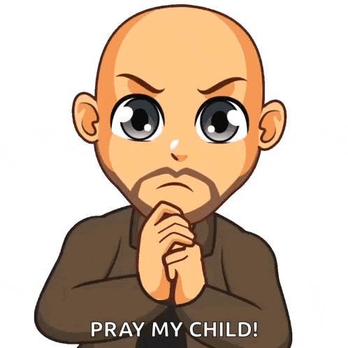 a cartoon of a bald man praying with the words pray my child written below him