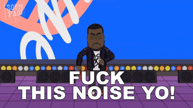 Fuck This Noise Yo GIF - Fuck This Noise Yo Kanye West GIFs