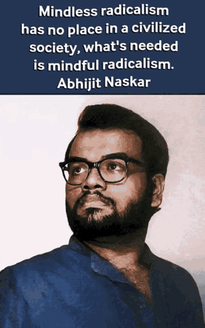 a man with glasses and a quote about mindless radicalism by abhijit naskar