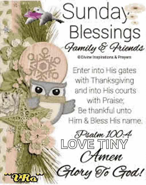 sunday blessings family and friends enter into his gates with thanksgiving and into his courts with praise be thankful unto him and bless his name
