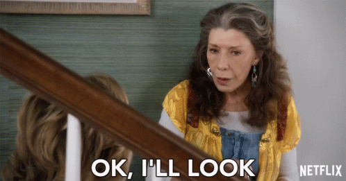 Oh Ill Look Frankie GIF - Oh Ill Look Frankie Lily Tomlin GIFs