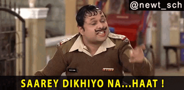 a man in a military uniform is making a funny face and says saarey dikhiyo na haat