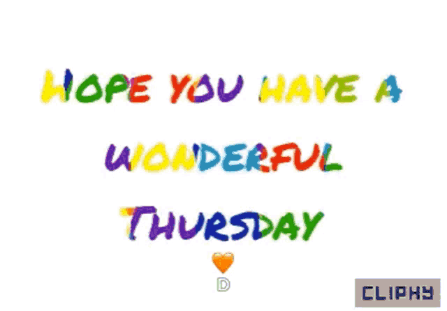 a colorful message that says hope you have a wonderful thursday cliphy