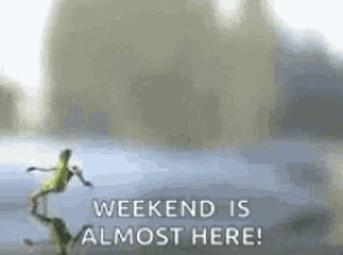 The Weekend Is Almost Here Weekend GIF - The Weekend Is Almost Here Weekend GIFs