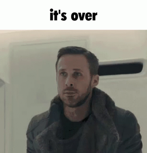 Ryan Gosling Its Over GIF - Ryan Gosling Its Over Over GIFs