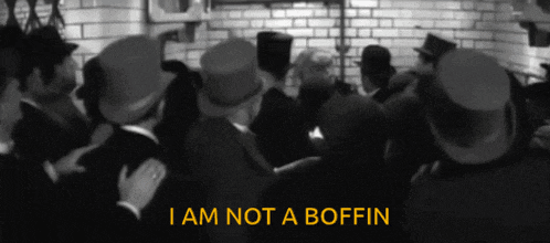 a black and white photo of a crowd of people with the words i am not a boffin