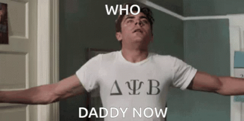 Who Ur Daddy Now Daddy GIF
