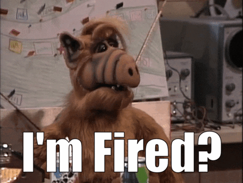 Alf Im Fired GIF - Alf Im Fired Fired GIFs